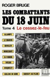 Les Combattants Du 18 Juin T.4 ; Le Cessez-Le-Feu