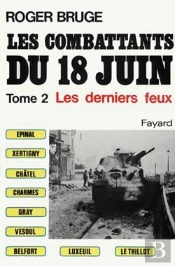 Les Combattants Du 18 Juin Tome 2 ; Les Derniers Feux