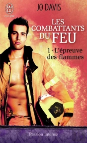 Les Combattants Du Feu - 1 - L'Epreuve Des Flammes
