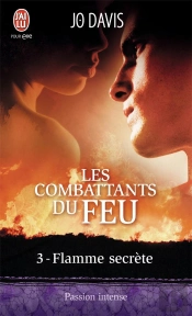 Les Combattants Du Feu - 3 - Flamme Secrete
