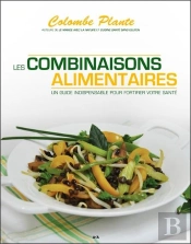 Les Combinaisons Alimentaires - Un Guide Indispensable Pour Fortifier Votre Sante