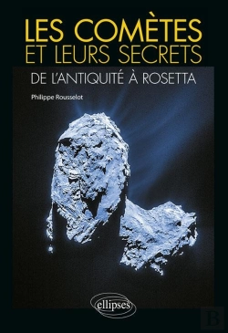 Bertrand.pt - Les Comètes Et Leurs Secrets ; De L'Antiquité À Rosetta
