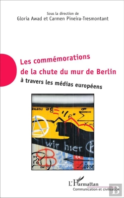 Bertrand.pt - Les Commémorations De La Chute Du Mur De Berlin À Travers Les Médias Européens