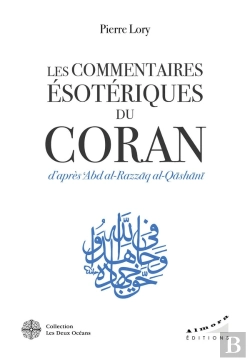 Bertrand.pt - Les Commentaires Ésotériques Du Coran D'Après 'Abd Al-Razzâq Al-Qâshânî