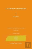 Les Commentaires Sanskrits Tome 1 ; Les Gloses