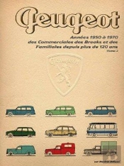 Les Commerciales - Peugeot Annees 1950 A 1970. Tome 2 - Des Commerciales Des Breaks Et Des Familiale