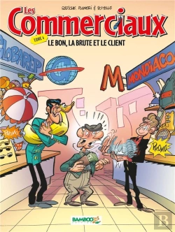 Bertrand.pt - Les Commerciaux Tome 4 : Le Bon, La Brute Et Le Client