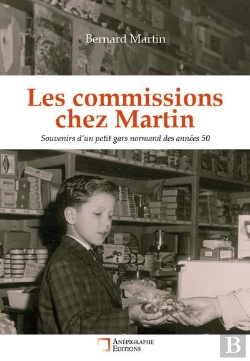 Bertrand.pt - Les Commissions Chez Martin : Souvenirs D'Un Petit Gars Normand Des Années 50