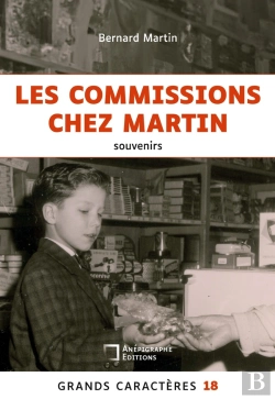 Bertrand.pt - Les Commissions Chez Martin : Souvenirs D'Un Petit Gars Normand Des Années 50 Grands Caractères 18