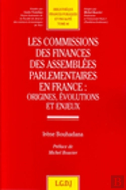 Bertrand.pt - Les Commissions Des Finances Des Assemblées Parlementaires : Origines, Évolutions Et Enjeux En France