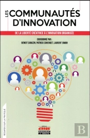 Les Communautés D'Innovation ; De La Liberté Créatrice À L'Innovation Organisée