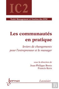 Bertrand.pt - Les Communautés En Pratique ; Traité Ic2 ; Management Et Gestion Des Stics
