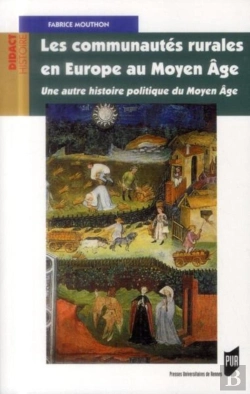 Bertrand.pt - Les Communautés Rurales En Europe Au Moyen Age ; Une Autre Histoire Politique Du Moyen Age