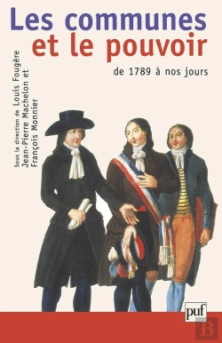 Bertrand.pt - Les Communes Et Le Pouvoir ; De 1789 À Nos Jours