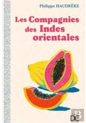 Les Compagnies Des Indes Orientales : Trois Siècles De Rencontre Entre Orientaux