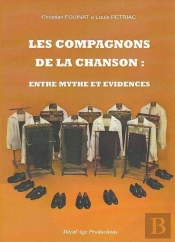 Les Compagnons De La Chanson : Entre Mythe Et Evidences