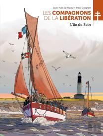 Les Compagnons De La Libération : L'Île De Sein