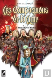 Les Compagnons De La Lune T.3 ; Le Printemps D'Ylénis