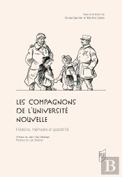 Les Compagnons De L'Université Nouvelle : Histoire, Mémoire Et Postérité