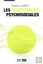Les Compétences Psychosociales ; Bien-Être, Prévention, Éducation