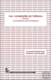 Les Complexites De L'Alliance - Tome I - Les Systemes Semi-Complexes