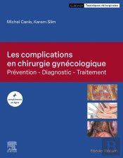 Les Complications En Chirurgie Gynécologique : Prévention - Diagnostic - Traitement