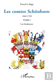 Les Comtes Schonborn Tome 1 ; Les Fondateurs 1642-1756