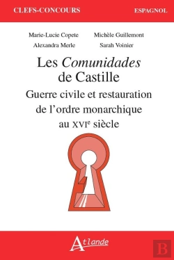 Bertrand.pt - Les Comunidades De Castille : Guerre Civile Et Restauration De L'Ordre Monarchique Au Xvie Siècle