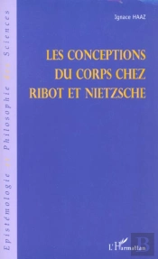 Les Conceptions Du Corps Chez Ribot Et Nietzsche