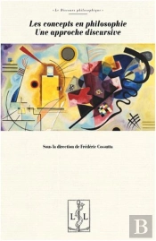 Les Concepts En Philosophie - Une Approche Discursive