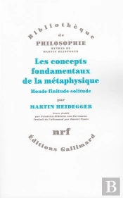 Les Concepts Fondamentaux De La Metaphysique(Monde - Finitude -