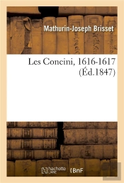 Les Concini, 1616-1617