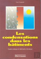 Les Condensations Dans Les Bâtiments : Guide Pratique Et Éléments D'Analyse