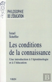 Les Conditions De La Connaissance ; Une Introduction À L'Épistémologie Et À L'Éducation