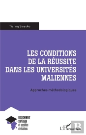 Les Conditions De La Réussite Dans Les Universites Maliennes : Approches Méthodologiques