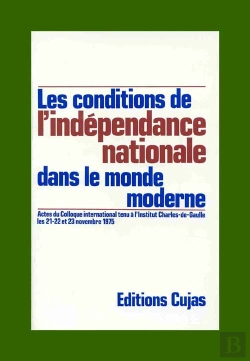 Bertrand.pt - Les Conditions De L'Indépendance Nationale Dans Le Monde Moderne ; Colloque Des 21-22 Et 23 Novembre