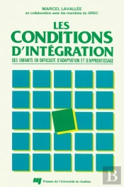 Les Conditions D'Intégration Des Enfants En Difficultés D'Adaptation Et D'Apprentissage (2e Édition)