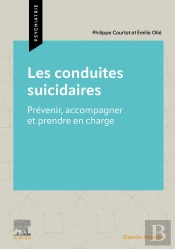 Les Conduites Suicidaires : Prévenir, Accompagner Et Prendre En Charge