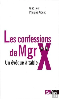 Bertrand.pt - Les Confessions De Mgrx ; Un Evêque À Table