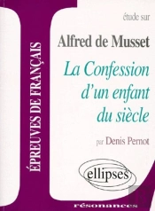 Les Confessions D'Un Enfant Du Siecle, D'Alfred De Musset