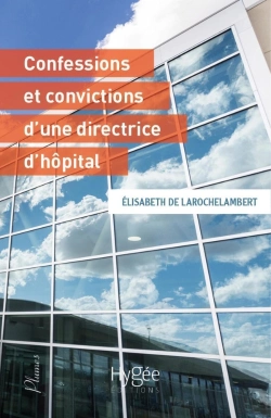 Bertrand.pt - Les Confessions Et Convictions D'Une Directrice D'Hôpital