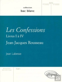 Bertrand.pt - Les Confessions ; Livre I À Iv ; Jean-Jacques Rousseau