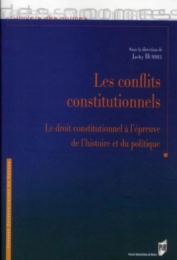 Bertrand.pt - Les Conflits Constitutionnels ; Le Droit Constitutionnel À L'Épreuve De L'Histoire Et Du Politique