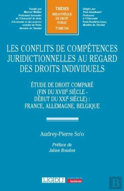 Bertrand.pt - Les Conflits De Compétences Juridictionnelles Au Regard Des Droits Individuels : Étude De Droit Comparé (Fin Du Xviiie Siècle - Début Du Xxie Siècle) : France, Allemagne, Belgique