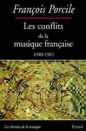 Les Conflits De La Musique Française : 1940-1965