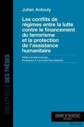 Les Conflits De Régimes Entre La Lutte Contre Le Financement Du Terrorisme Et La Protection De L'Assistance Humanitaire