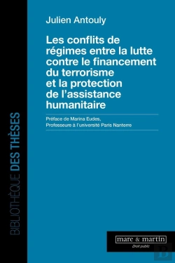 Bertrand.pt - Les Conflits De Régimes Entre La Lutte Contre Le Financement Du Terrorisme Et La Protection De L'Assistance Humanitaire