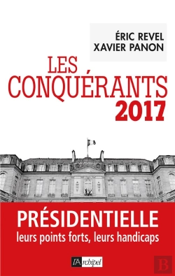 Bertrand.pt - Les Conquérants 2017 ; Présidentielle Leurs Points Forts, Leurs Handicaps, Leur Potentiel