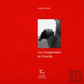 Les Conquérants De L'Inutile