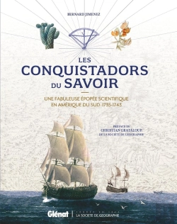 Bertrand.pt - Les Conquistadors Du Savoir : Une Fabuleurse Épopée Scientifique En Amérique Du Sud, 1735-1743